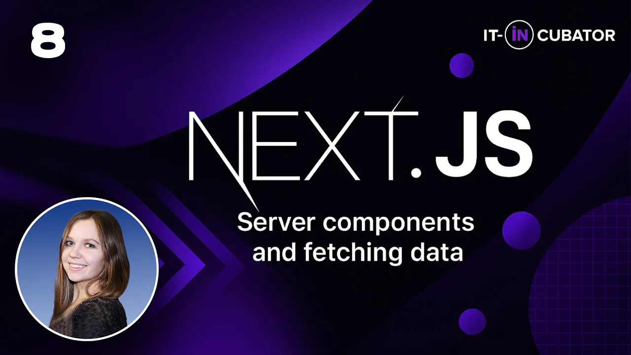 8 - Server components and fetching data